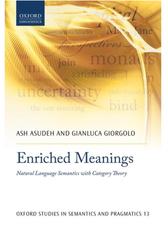 Enriched Meanings : Natural Language Semantics with Category Theory : 13 