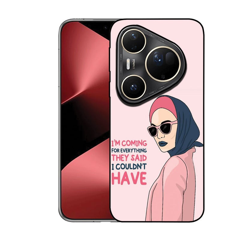 EYE CATCH Printed Protective Case Cover For Huawei Pura 80 Ultra -  I'M Coming For Everything They Said I Couldn't Have - Image 1