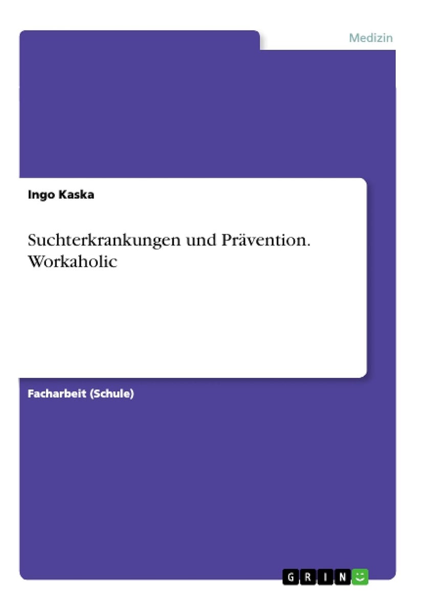 Suchterkrankungen und Prävention. Workaholic 