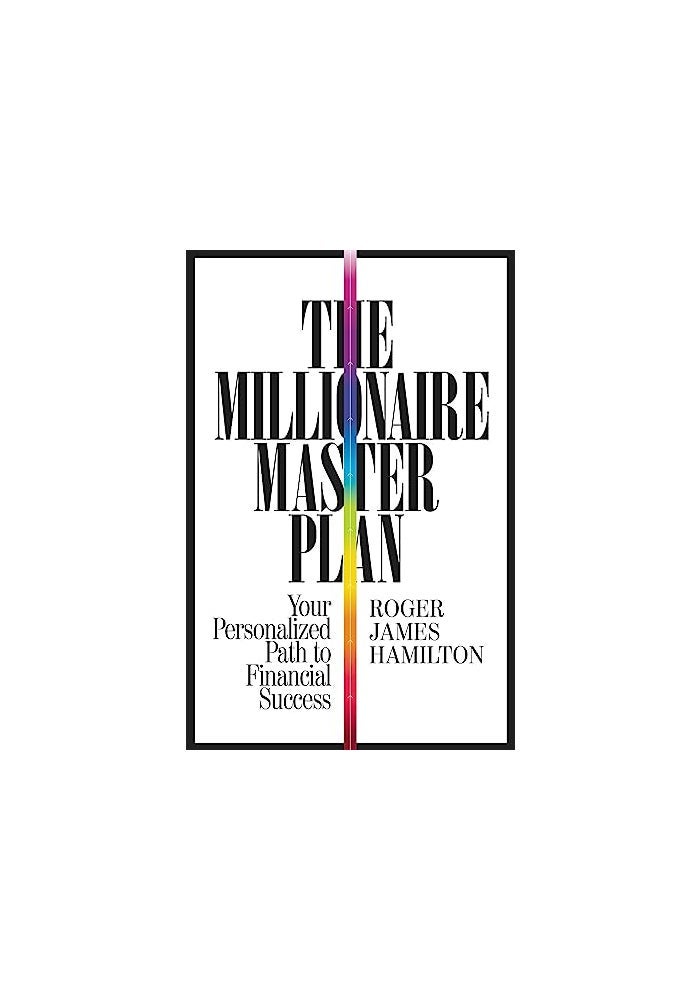 The Millionaire Master Plan: Your Personalized Path to Financial Success