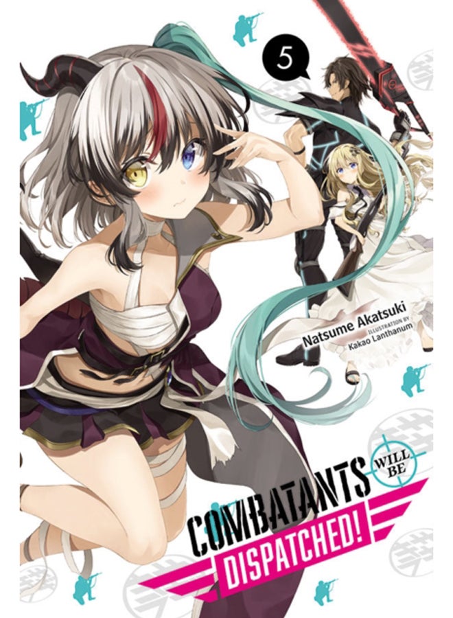 Combatants Will Be Dispatched!, Vol. 5 (light novel) 