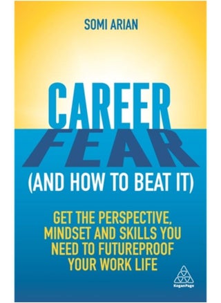 Career Fear (and how to beat it) : Get the Perspective, Mindset and Skills You Need to Futureproof your Work Life - pzsku/ZE3B4B49EA16348BFD227Z/45/_/1721455005/3ccf69c2-5dd9-4989-90b2-7c42f178aa35