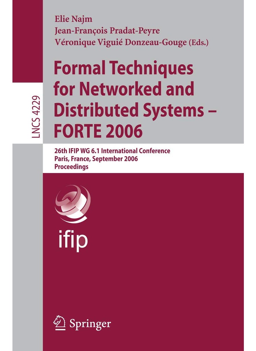 Formal Techniques for Networked and Distributed Systems - FORTE 2006: 26th IFIP WG 6.1 International Conference, Paris, France, September 26-29, 2006, Proceedings 