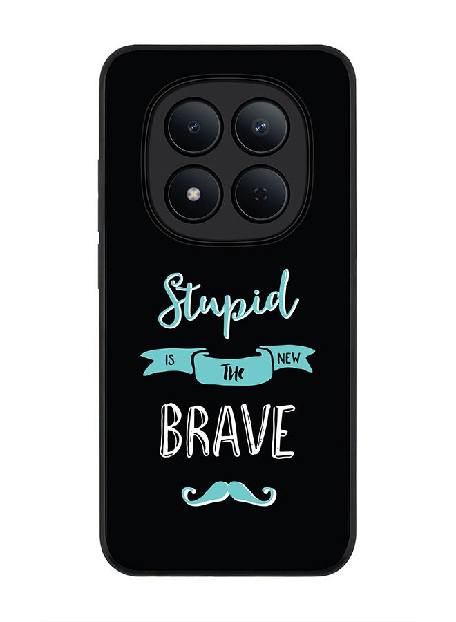 For Xiaomi Redmi Note 15 Pro 5G Case,Slim fit Camera Protection, Shockproof Thin Phone cover  - Stupid Is The New Brave