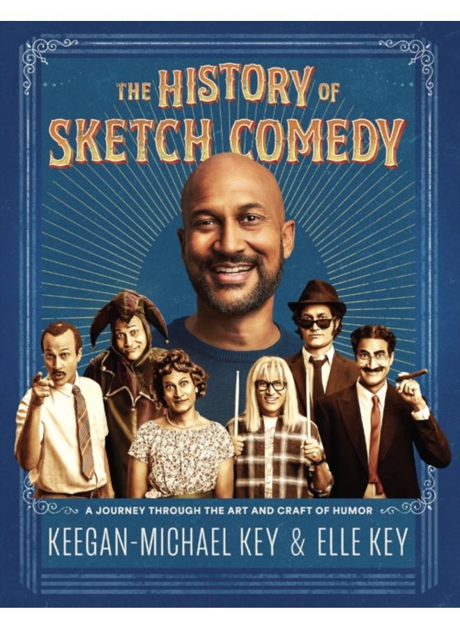 The History of Sketch Comedy : A Journey Through the Art and Craft of Humor 