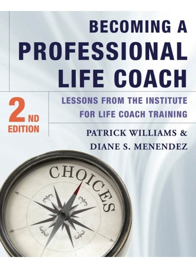 Becoming a Professional Life Coach Lessons from the Institute of Life Coach Training - Hardback