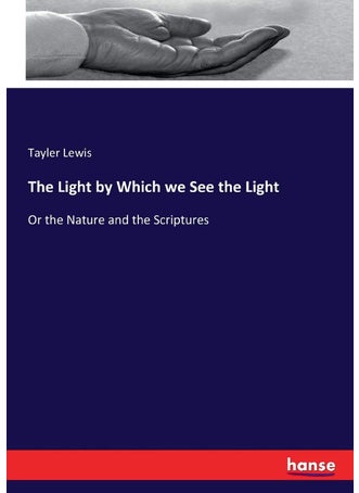 The Light by Which we See the Light: Or the Nature and the Scriptures - pzsku/ZE3BD7695280D0479FD44Z/45/1749032270/885a01f9-35c6-4595-942a-3d0dc161c5d8