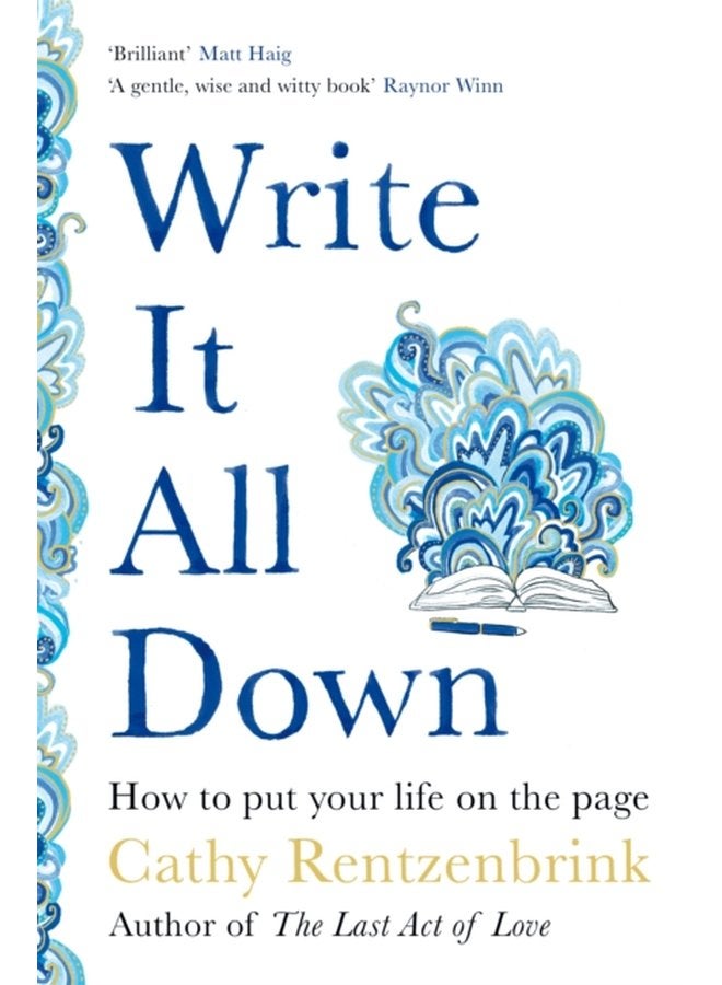 Write It All Down How to Put Your Life on the Page - Paperback
