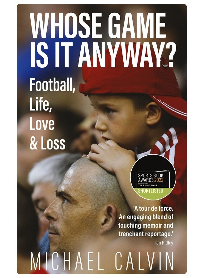 Whose Game Is It Anyway?: Football, Life, Love & Loss - Image 1