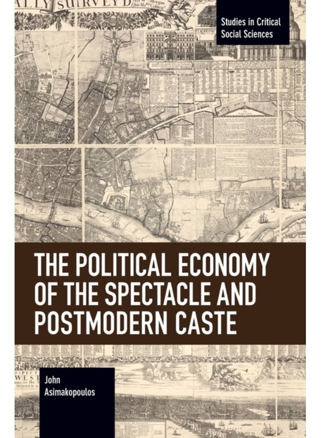 The Political Economy of the Spectacle and Postmodern Caste - Paperback