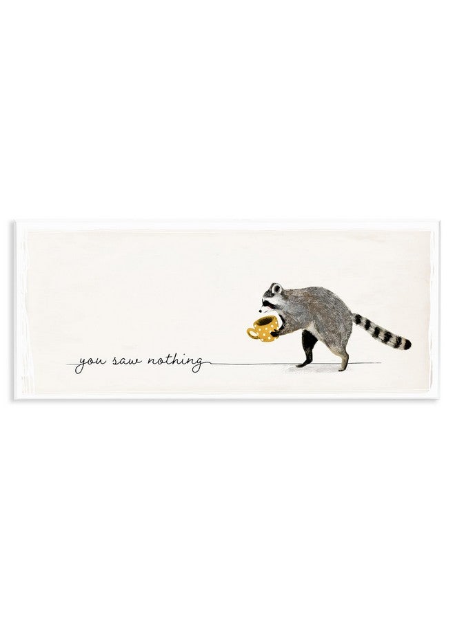 Stupell Industries You Saw Nothing Phrase Animal Humor Raccoon Coffee, Designed by Victoria Barnes Art, 7x17, Wall Plaque - Image 1