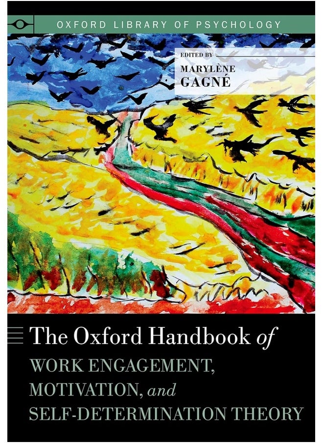 The Oxford Handbook of Work Engagement, Motivation, and Self-Determination Theory