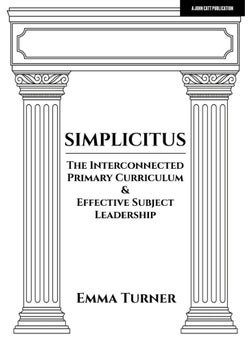 Simplicitus: The Interconnected Primary Curriculum & Effective Subject Leadership 