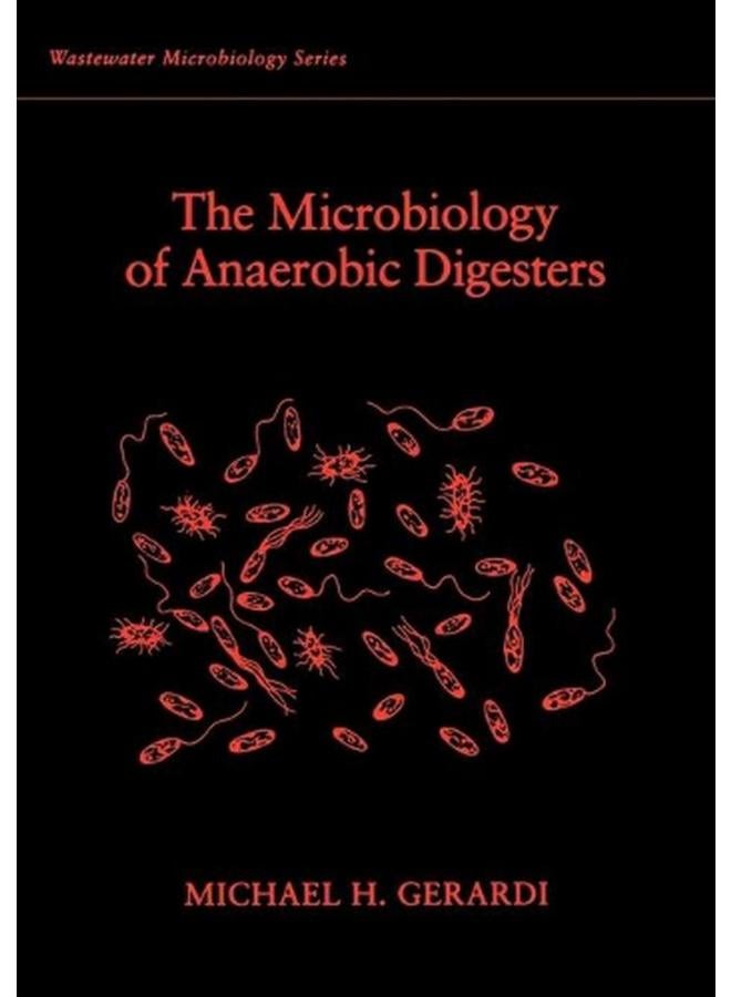 The Microbiology of Anaerobic Digesters 1st Edition  Ed   1 