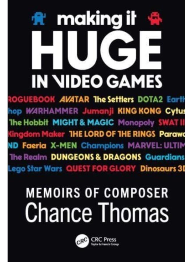 Making it HUGE in Video Games : Memoirs of Composer Chance Thomas 