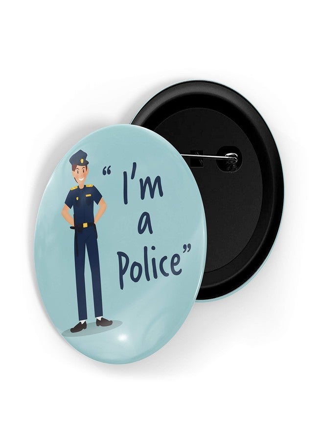 dhcrafts Pin Badges Blue Color Profession I'm A Police Glossy Finish Design Pack of 1 - Image 1