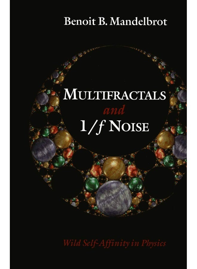 Multifractals and 1/ Noise: Wild Self-Affinity in Physics (1963 1976) 