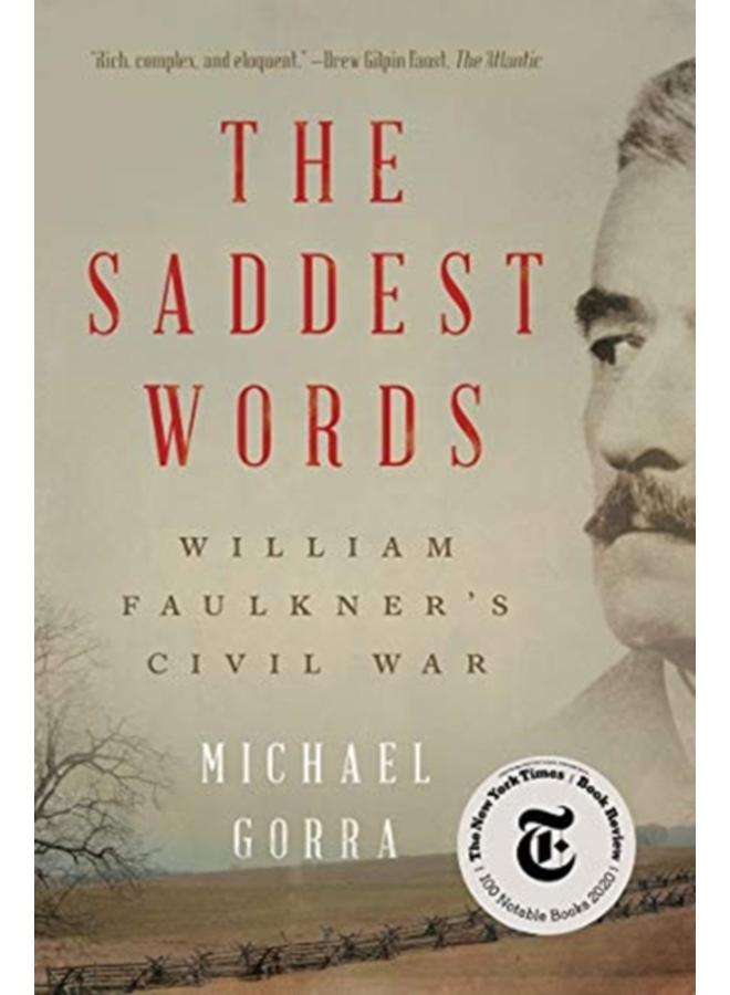 The Saddest Words : William Faulkner's Civil War 