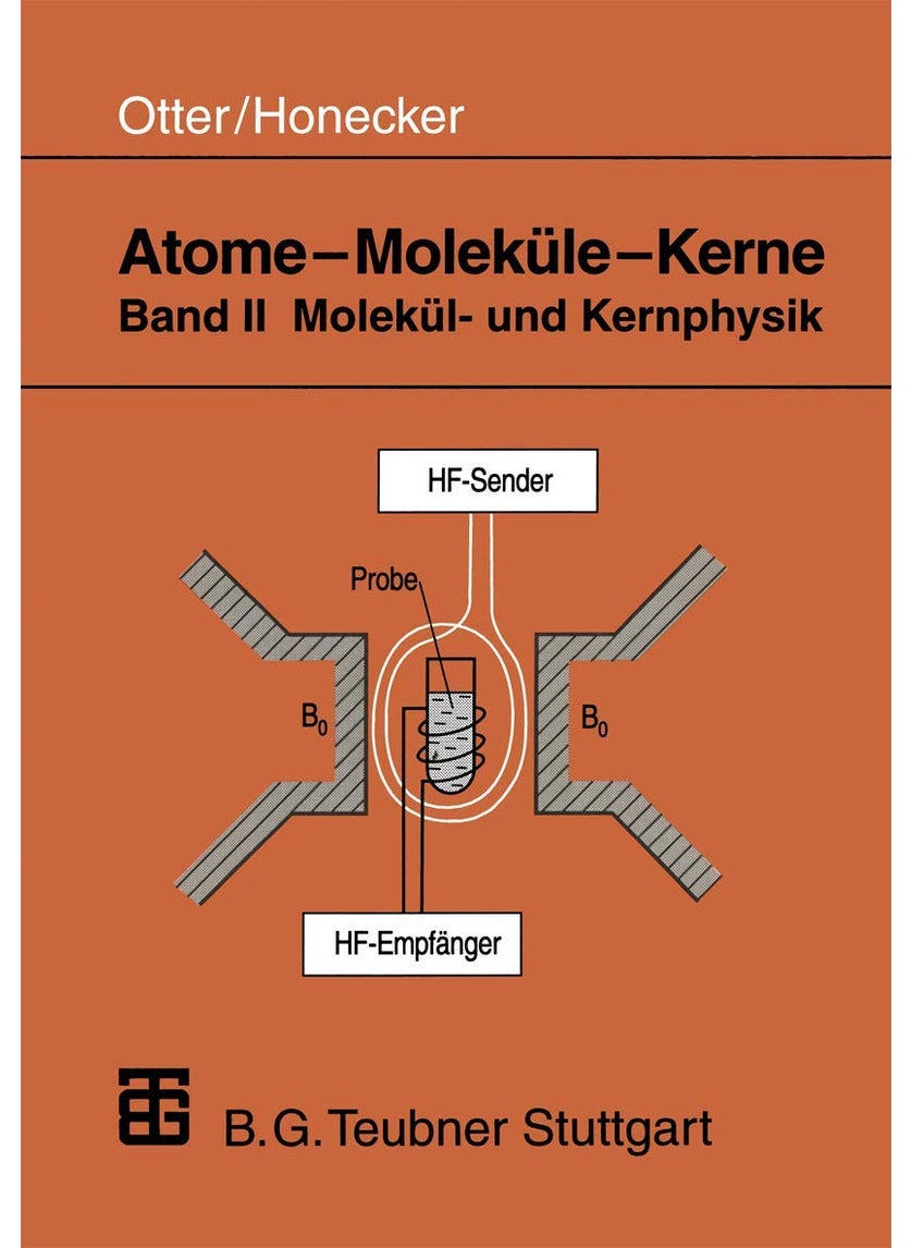Atome - Moleküle - Kerne: Band II Molekül- und Kernphysik 