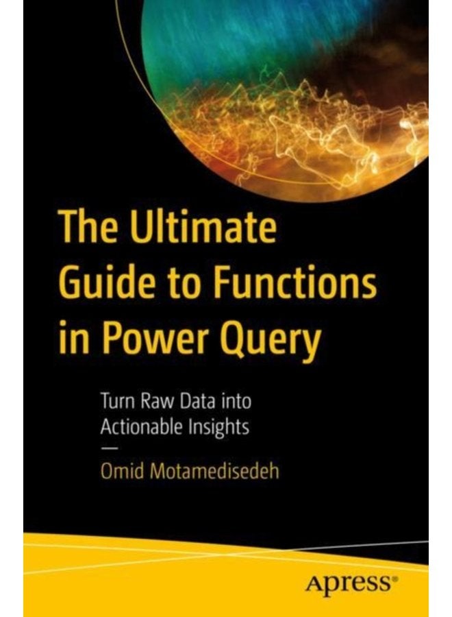 The Ultimate Guide to Functions in Power Query Turn Raw Data into Actionable Insights - Paperback
