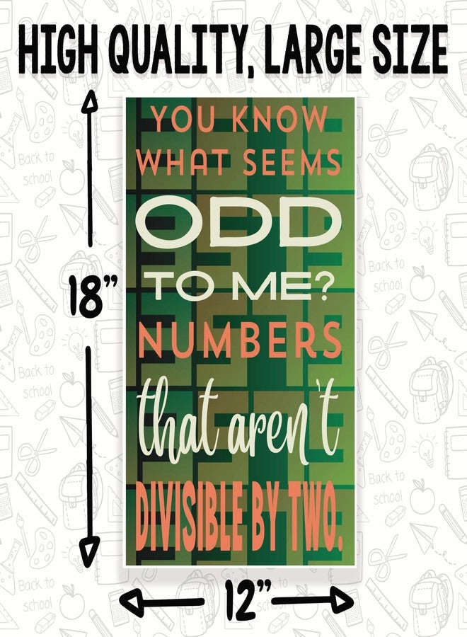 Printlabz You Know What Seems Odd - Numbers That Aren't Divisible By Two Classroom Poster - Funny Punny Math Class Poster - 12 x 18 Inch - Classroom Decor - Classroom Must Haves - Back To School Decor - CPS0427 - Image 2