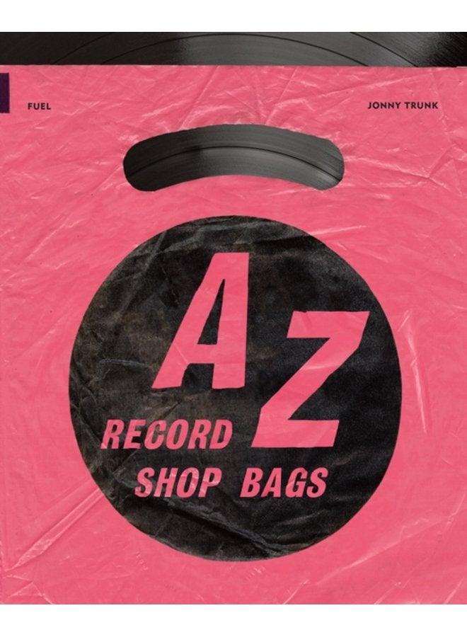 A Z of Record Shop Bags 1940s to 1990s - Paperback