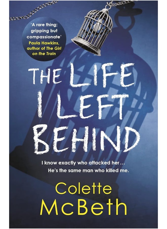 The Life I Left Behind: A must-read taut and twisty psychological thriller 