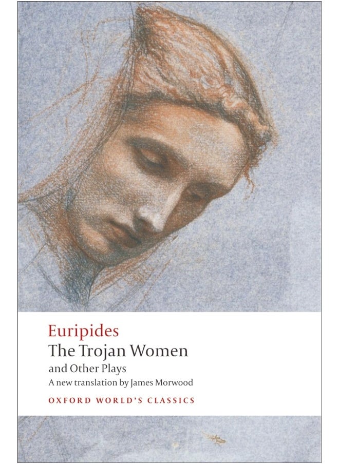 The Trojan Women and Other Plays 