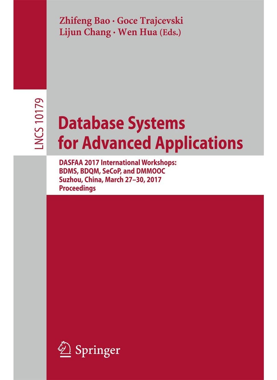Database Systems for Advanced Applications: DASFAA 2017 International Workshops: BDMS, BDQM, SeCoP, and DMMOOC, Suzhou, China, March 27-30, 2017, Proceedings 