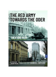 The Red Army Towards the Oder: Then and Now 