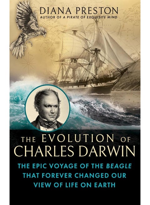 The Evolution of Charles Darwin: The Epic Voyage of the Beagle That Forever Changed Our View of Life on Earth