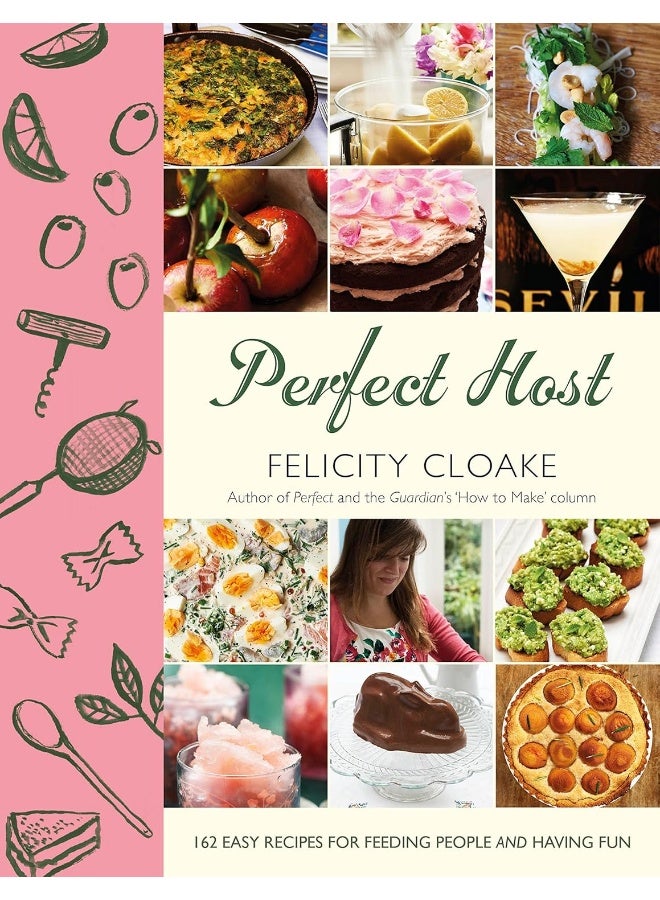 Fig Tree Perfect Host: 162 easy recipes for feeding people and having fun