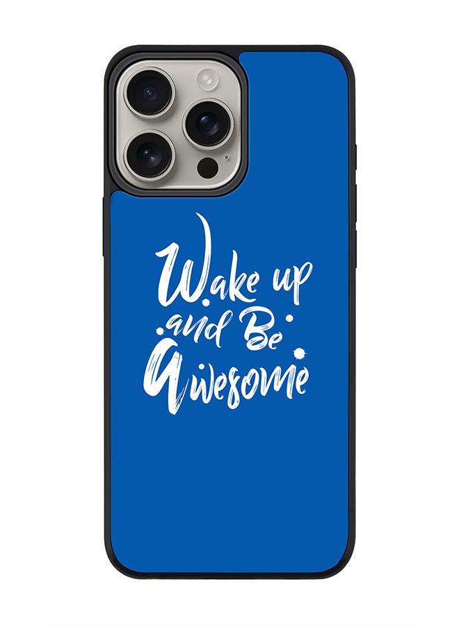 Stylizedd For iPhone 16 Pro Max Case [Compatible with MagSafe] Slim Magnetic cover Phone Case iPhone 16 Pro Max -Wake up and be awesome - Image 1