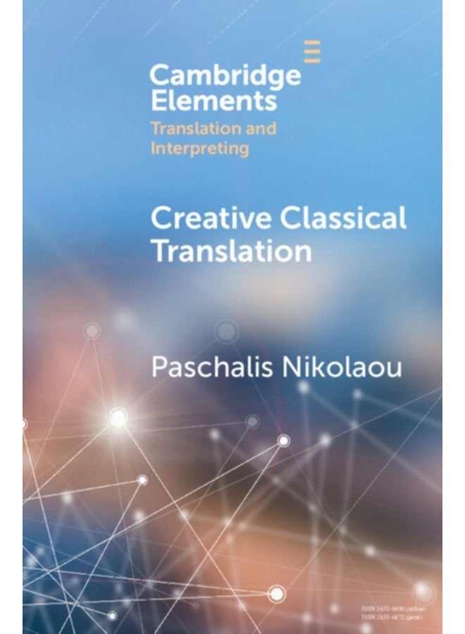 Creative Classical Translation - Paperback