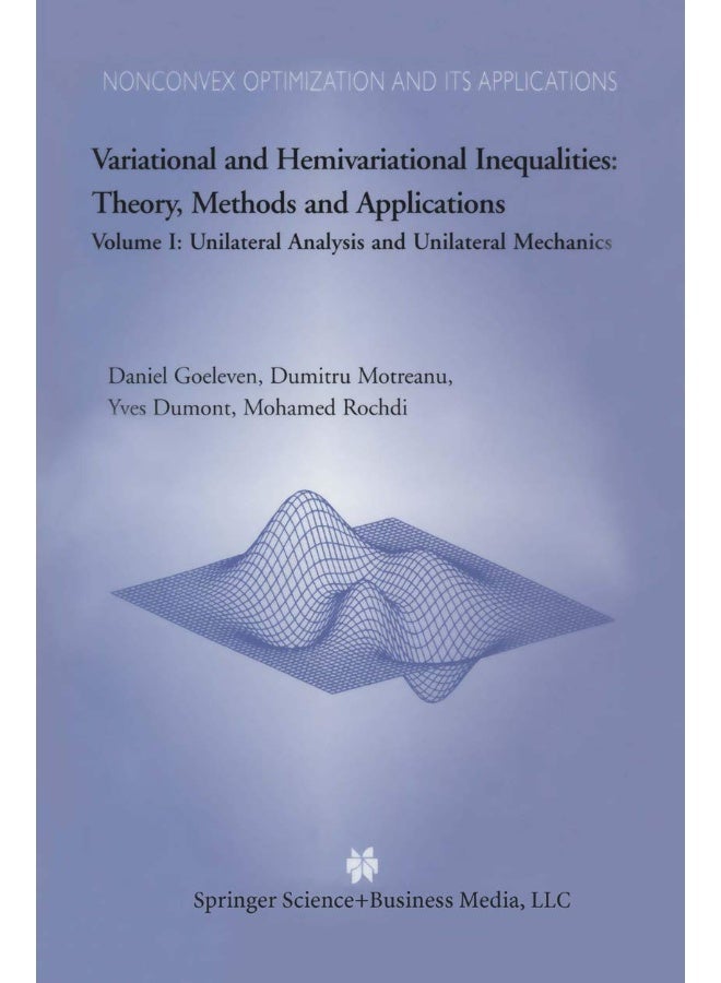 Variational and Hemivariational Inequalities Theory, Methods and Applications: Volume I: Unilateral Analysis and Unilateral Mechanics