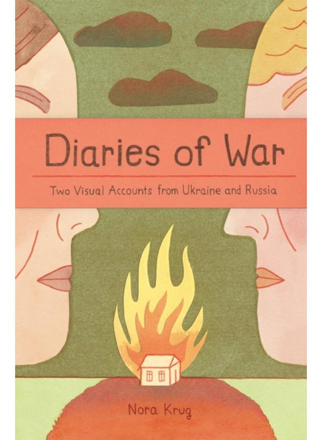 Diaries of War : Two Visual Accounts from Ukraine and Russia 