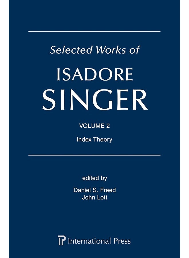 Selected Works of Isadore Singer: Volume 2: Index Theory 