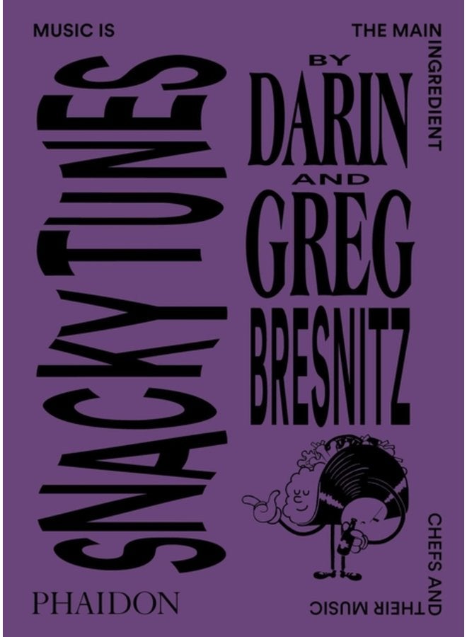 Snacky Tunes Music is the Main Ingredient Chefs and Their Music - Paperback