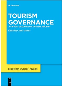 Tourism Governance: A Critical Discourse on a Global Industry 