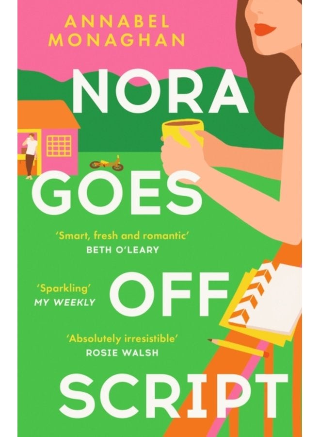 Nora Goes Off Script The unmissable summer romance for fans of Beth O Leary and Rosie Walsh - Paperback