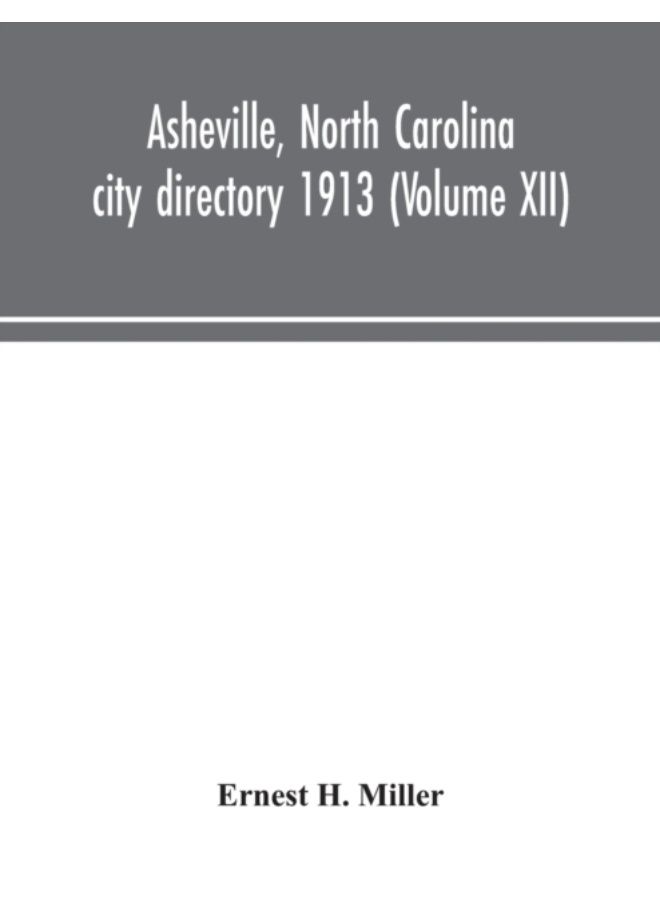 Asheville, North Carolina City Directory 1913 (Volume Xii) - Paperback 