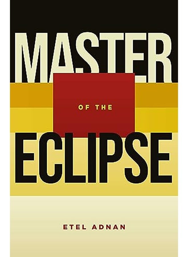 Master Of The Eclipse By Etel Adnan Paperback 