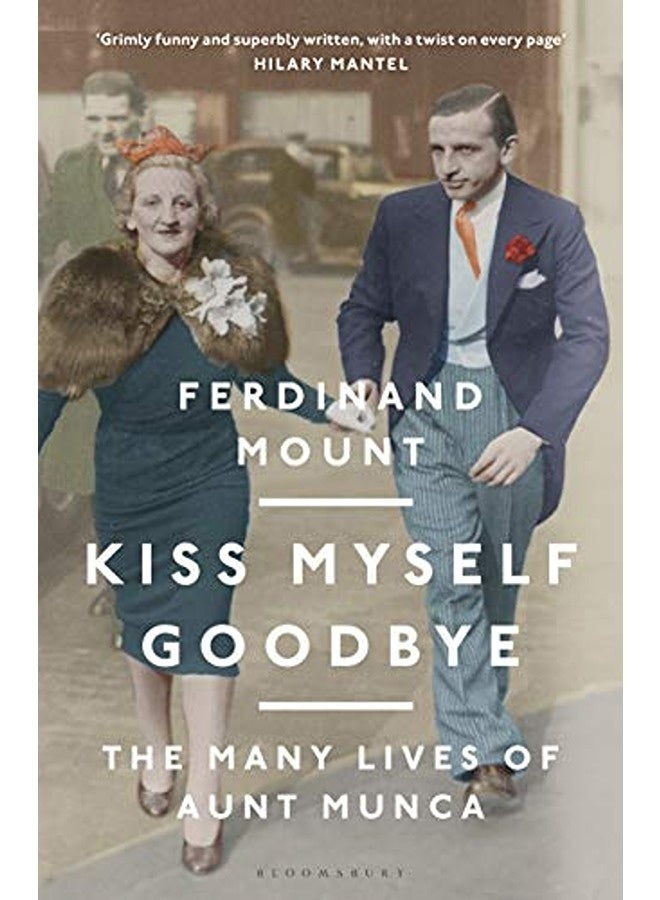 Kiss Myself Goodbye: The Many Lives of Aunt Munca 