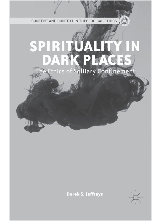 Spirituality in Dark Places: The Ethics of Solitary Confinement 