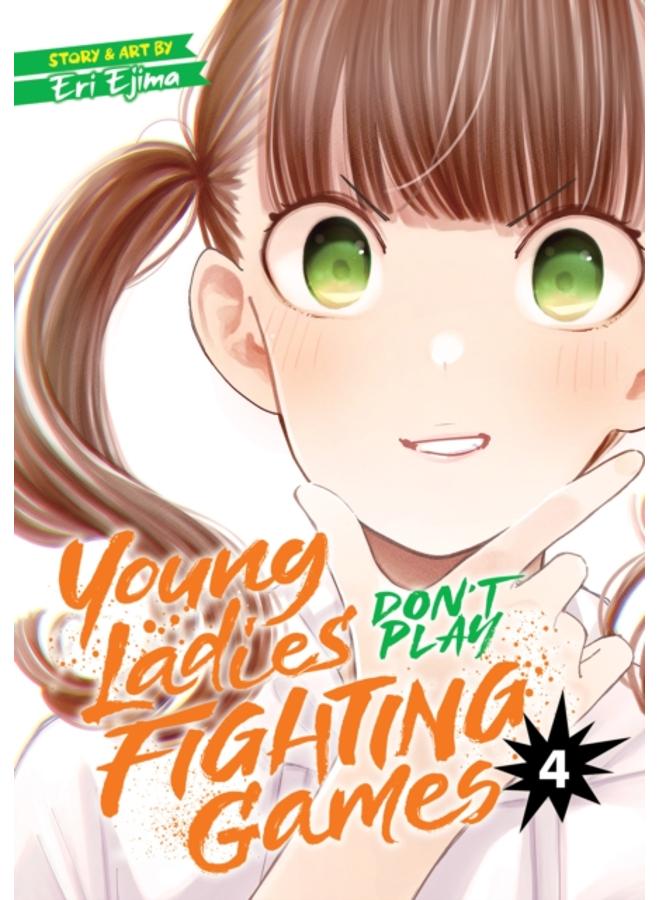 Young Ladies Don't Play Fighting Games Vol. 4 : 4 