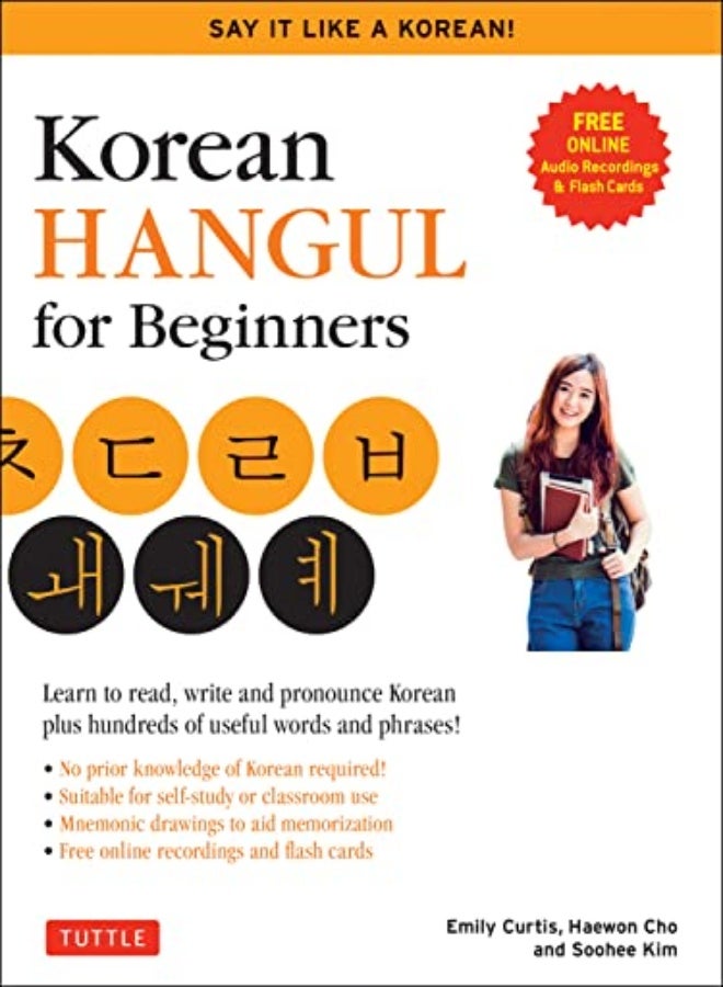 Korean Hangul for Beginners: Say it Like a Korean : Learn to read, write and pronounce Korean - plus hundreds of useful words and phrases! (Free Downloadable Flash Cards & Audio Files)