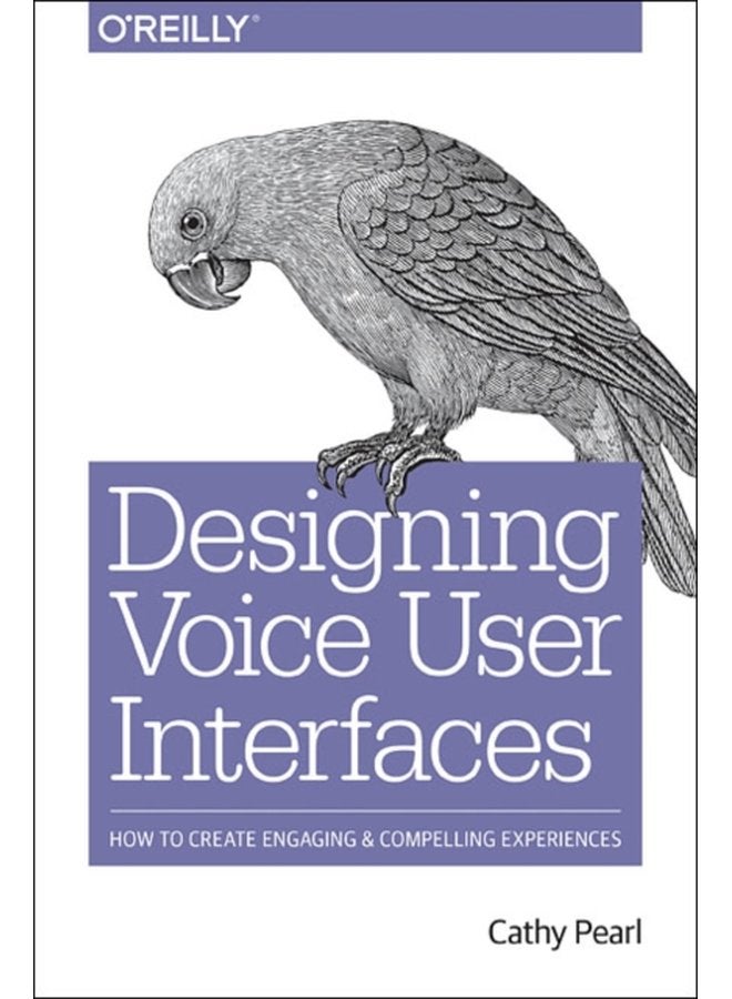 Designing Voice User Interfaces - Paperback