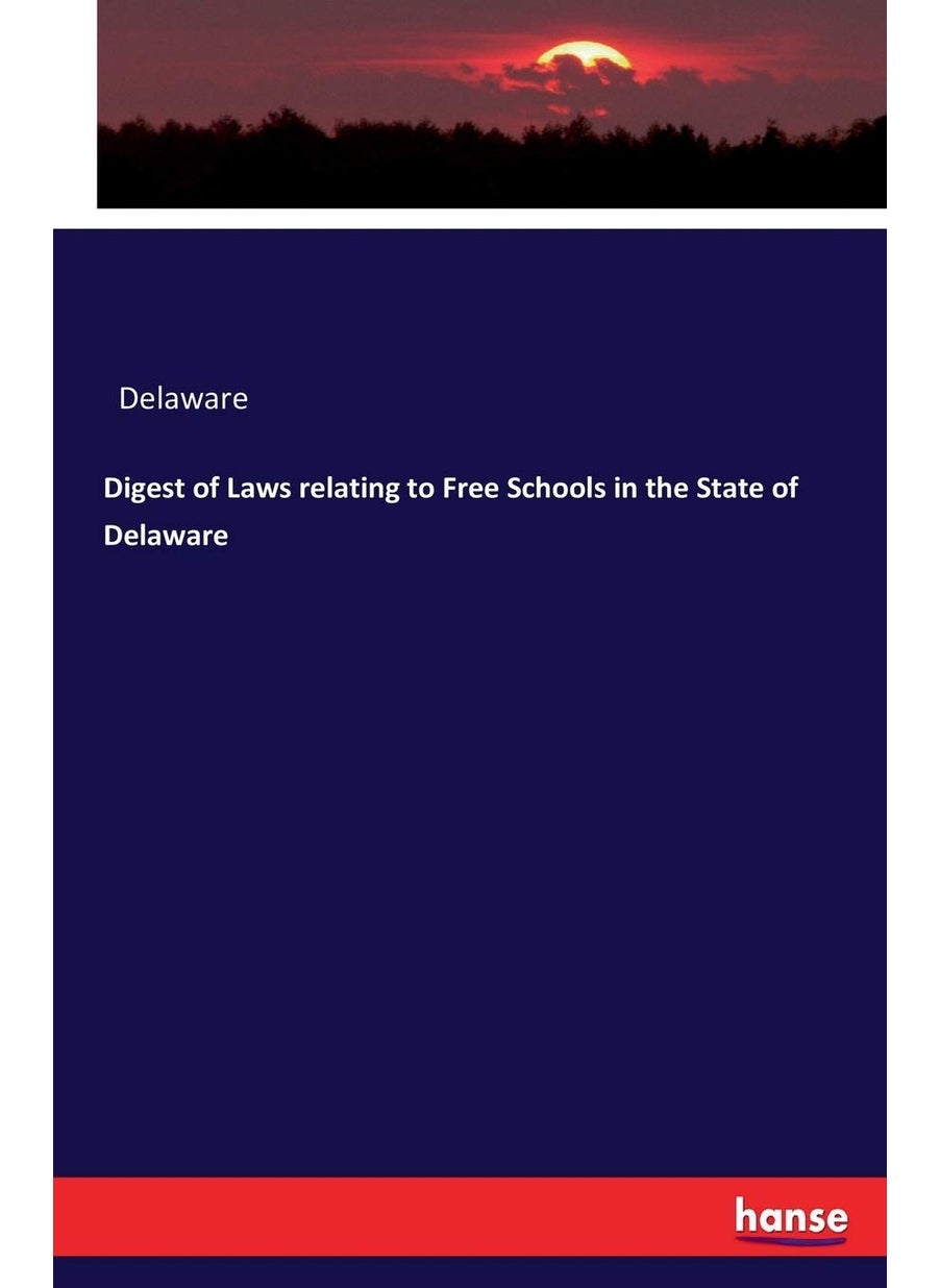 Digest of Laws relating to Free Schools in the State of Delaware  - Image 1