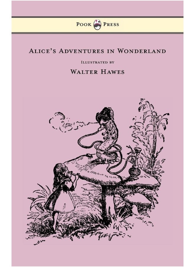 Alice's Adventures in Wonderland - Illustrated by Walter Hawes 