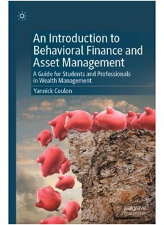 An Introduction to Behavioral Finance and Asset Management : A Guide for Students and Professionals in Wealth Management 